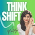 THINK SHIFT with Mantazh