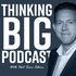 Thinking Big Podcast: Mindset, Habits, and Hacks for Entrepreneurs