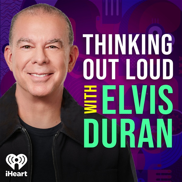 Artwork for Thinking Out Loud With Elvis Duran