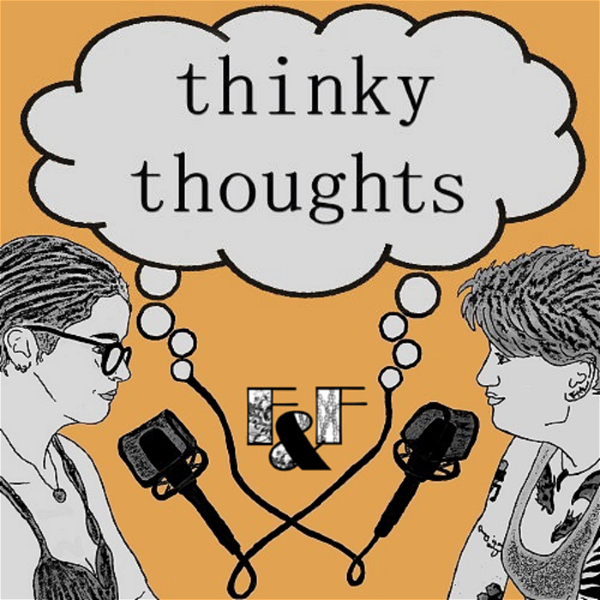Artwork for Thinky Thoughts: A Multi-Fandom Podcast