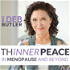 Thinner Peace in Menopause