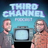 Third Channel Podcast