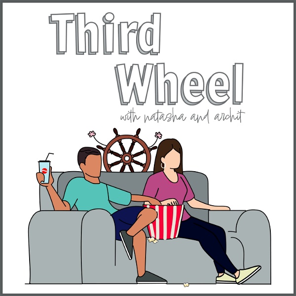 Artwork for Third Wheel with Natasha and Archit