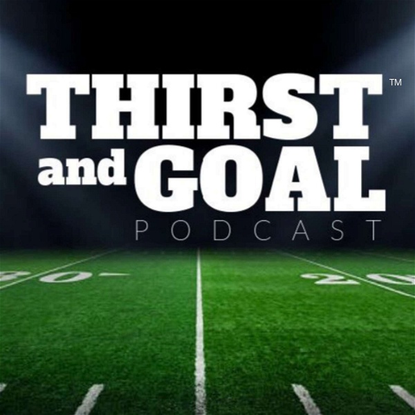 Artwork for Thirst and Goal Podcast
