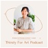 Thirsty For Art - Art Therapist Podcast