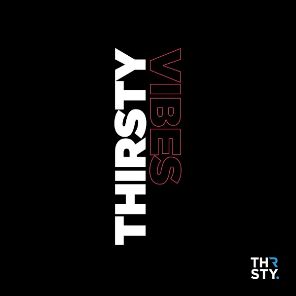 Artwork for Thirsty Vibes