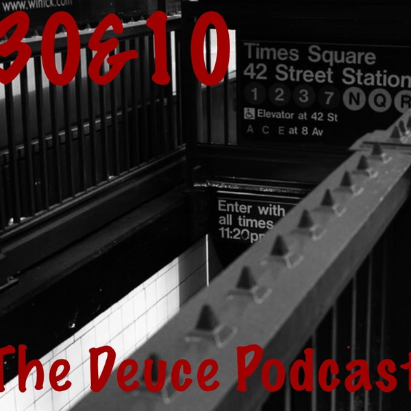 Artwork for Thirty and Ten: The Deuce Podcast