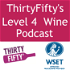 ThirtyFifty's Level 4 Wine Podcast