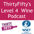 ThirtyFifty's Level 4 Wine Podcast