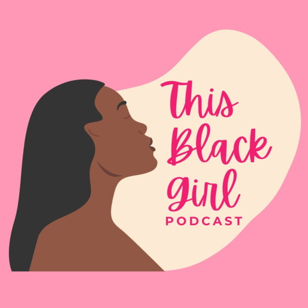 Artwork for This Black Girl Podcast