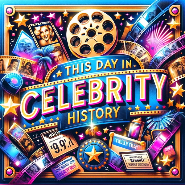 Artwork for This Day in Celebrity History