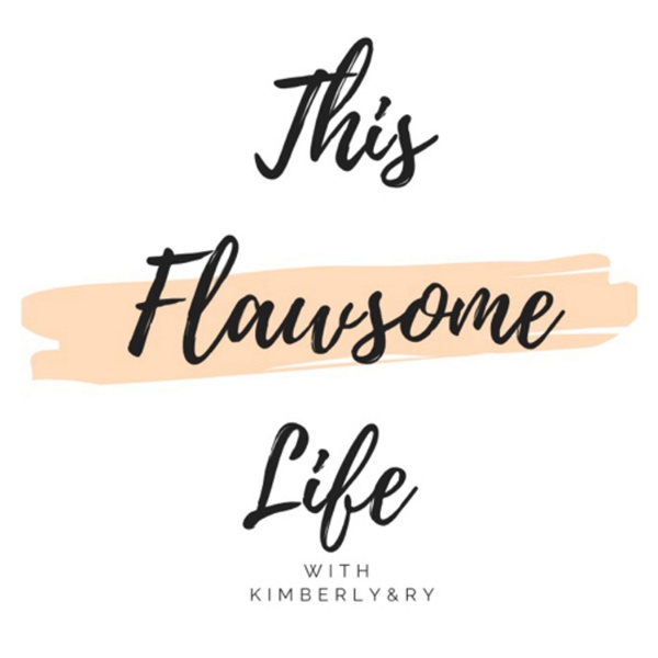 Artwork for This Flawsome Life with Kimberly & Ry