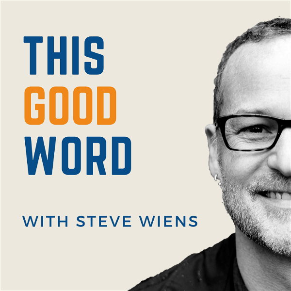 Artwork for This Good Word With Steve Wiens