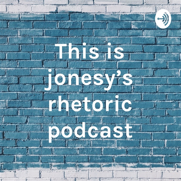 Artwork for This is jonesy’s rhetoric podcast