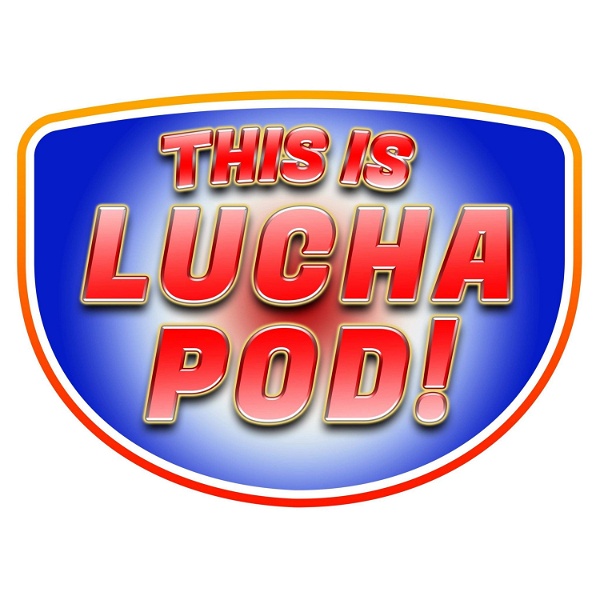 Artwork for This Is Lucha Pod