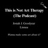 This is Not Art Therapy (The Podcast)