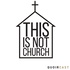 This Is Not Church Podcast