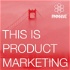 This is Product Marketing