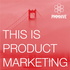 This is Product Marketing