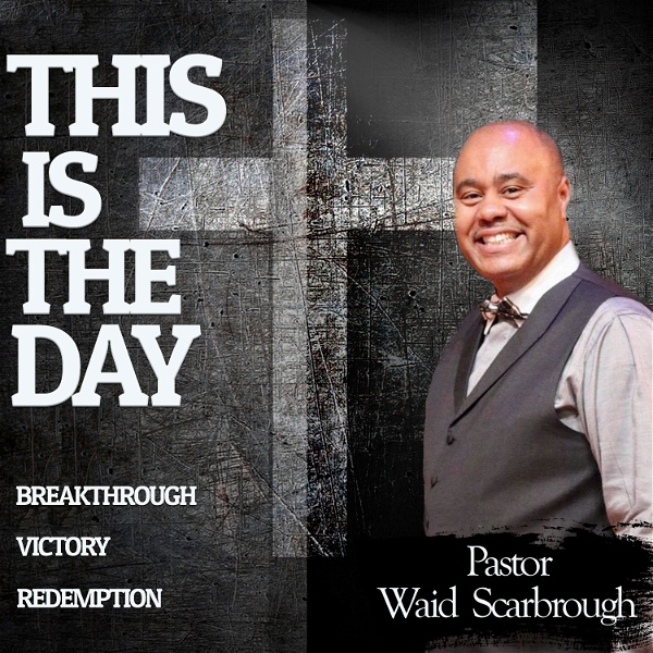 Artwork for This Is The Day with Pastor Waid