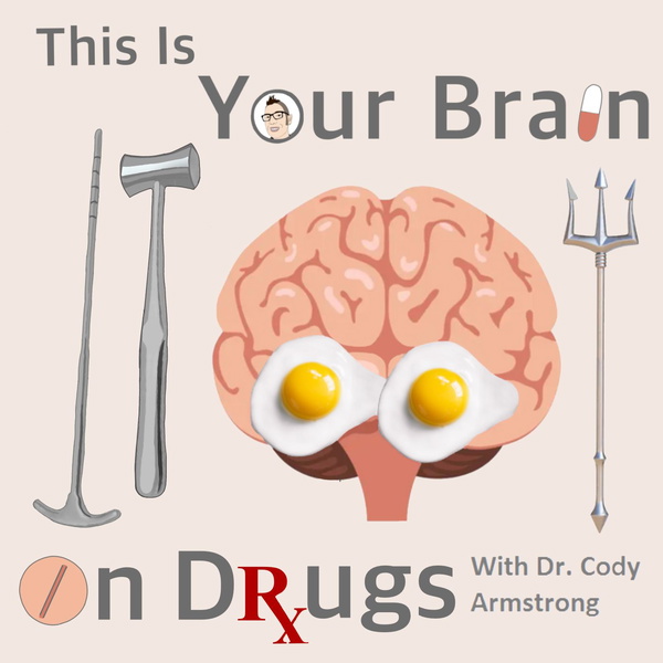 Artwork for This Is Your Brain On Drugs Psychiatry Podcast