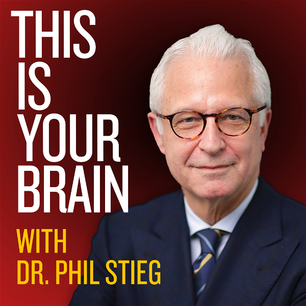 Artwork for This Is Your Brain With Dr. Phil Stieg