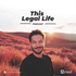 This Legal Life: Lessons Learned from a Life in Legal