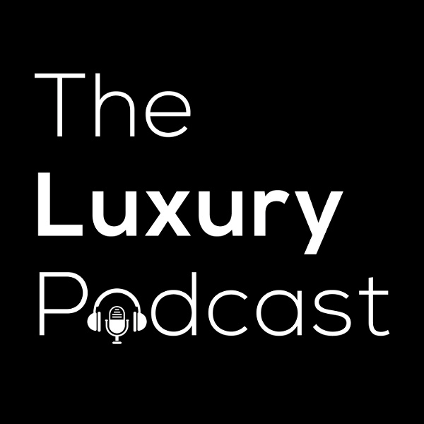 Artwork for The Luxury Podcast
