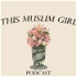 This Muslim Girl Podcast