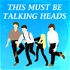 This must be Talking Heads — A song by song, album by album look at their music