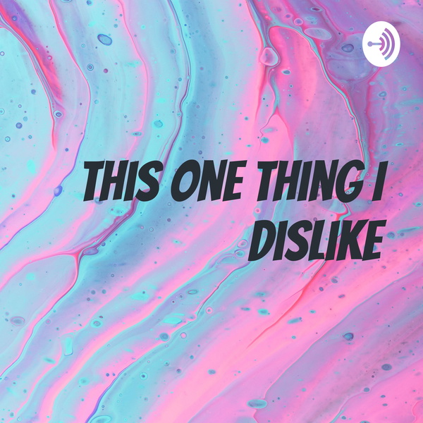 Artwork for This one thing I dislike
