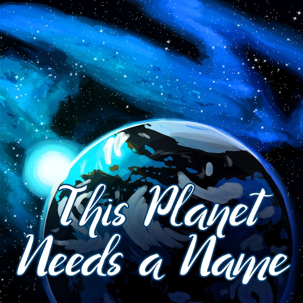Artwork for This Planet Needs a Name