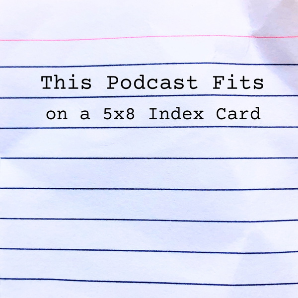 Artwork for This Podcast Fits on a 5x8 Index Card