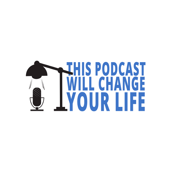 Artwork for This Podcast Will Change Your Life.