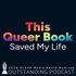 This Queer Book Saved My Life!
