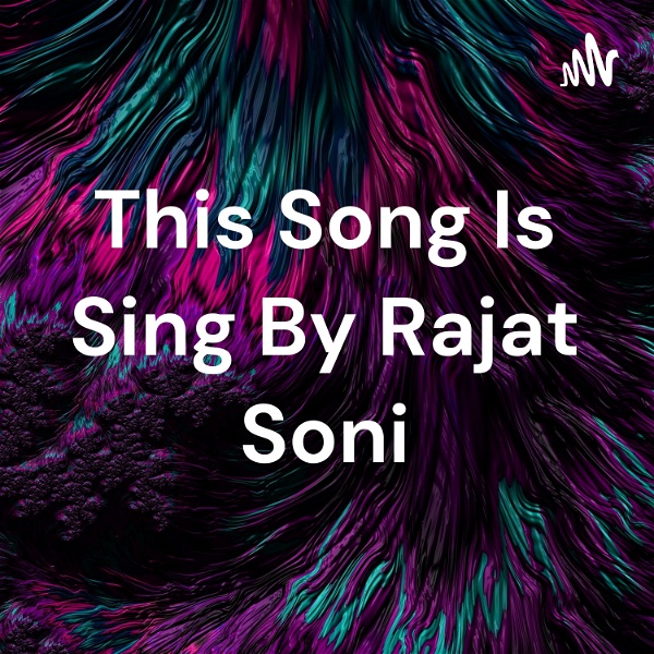 Artwork for This Song Is Sing By Rajat Soni