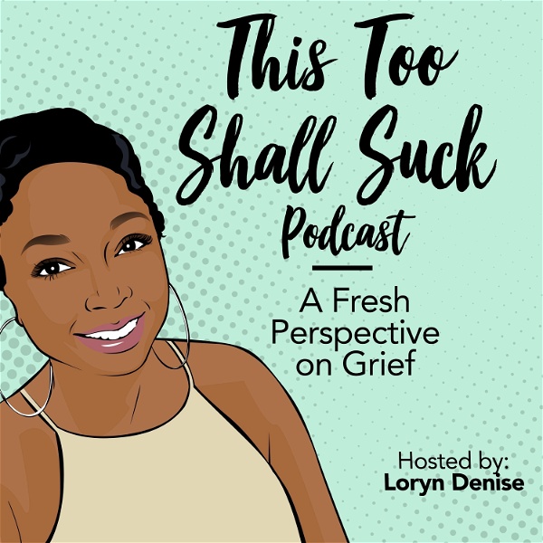 Artwork for This Too Shall Suck Podcast: A Fresh Perspective on Grief