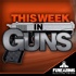 This Week in Guns