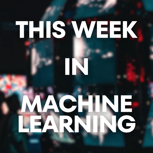 Artwork for This Week in Machine Learning