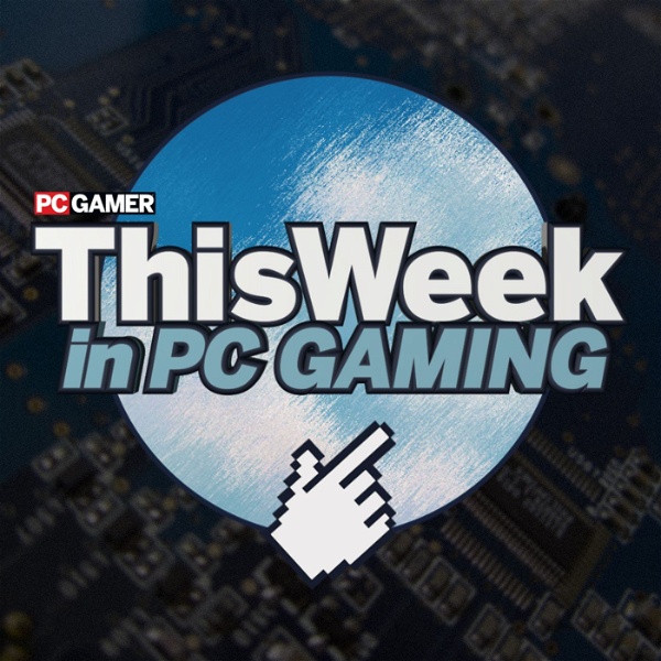 Artwork for This Week in PC Gaming