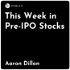 This Week in Pre-IPO Stocks