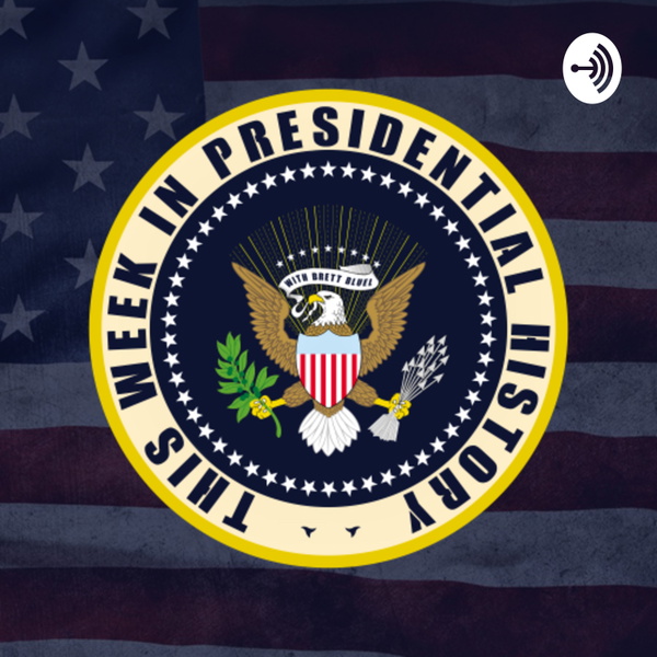 Artwork for This Week In Presidential History