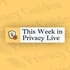 This Week in Privacy
