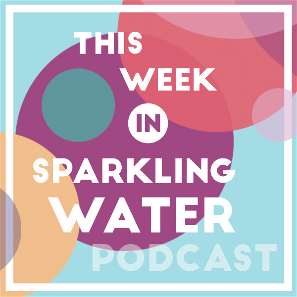 Artwork for This Week in Sparkling Water
