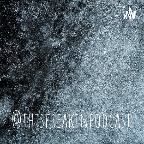 Artwork for @thisfreakinpodcast