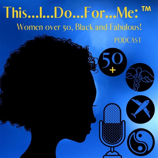 Artwork for This...I...Do...For...Me:  Over 50, Black and Fabulous!