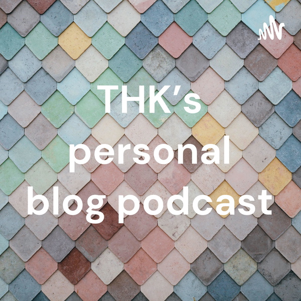 Artwork for THK’s personal blog podcast