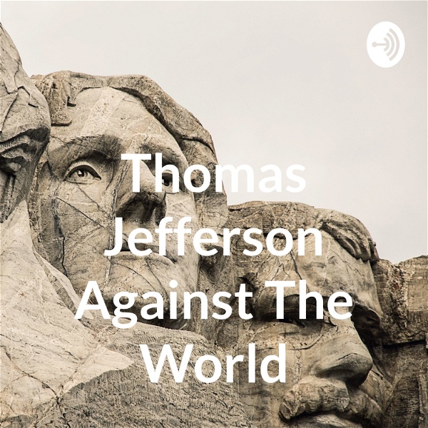 Artwork for Thomas Jefferson Against The World