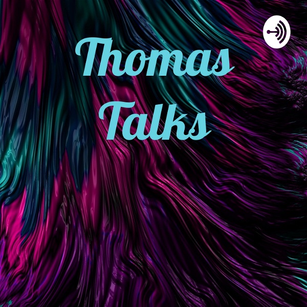 Artwork for Thomas Talks
