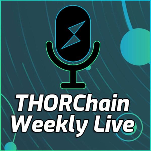 Artwork for THORChain Weekly Live
